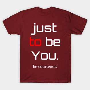 be Courteous T-Shirt